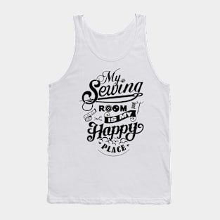 My Sewing Room is my Happy Place Tank Top